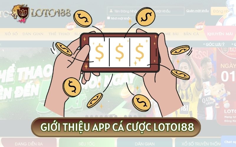 Tổng quan về app LOTO188