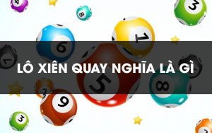 lo xien quay la gi